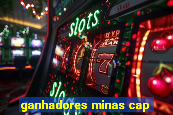 ganhadores minas cap